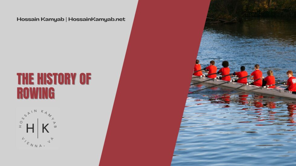 The History of Rowing | Hossain Kamyab | Sports